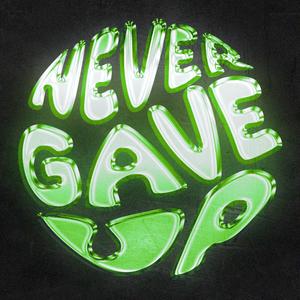 NEVER GAVE UP (feat. TUVÍ & mica)
