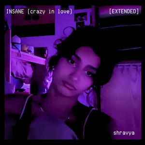 INSANE (crazy in love) (extended)