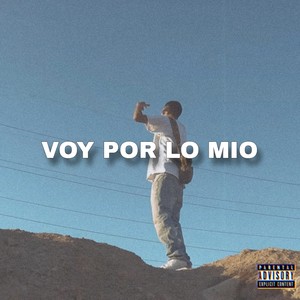 Voy por Lo Mio (Explicit)