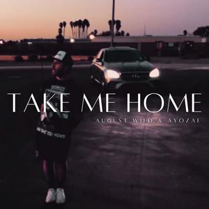 Take Me Home (feat. AyoZae) [Explicit]