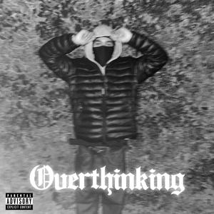 Overthinking (Explicit)