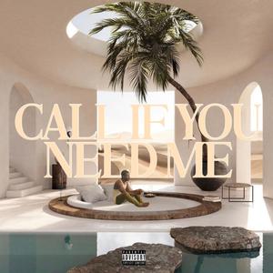 Call If You Need Me (Explicit)