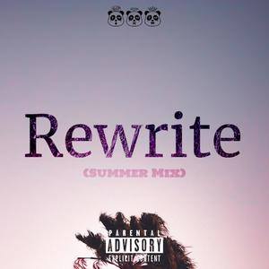 Rewrite (Summer Mix) (feat. Likwid Flowz) [Big Wheel Beats Remix] [Explicit]