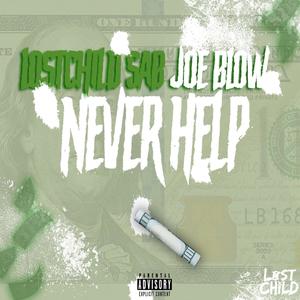 Never Help (feat. Joe Blow) (Explicit)