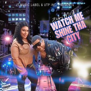 Watch Me Shine Tha City (Explicit)