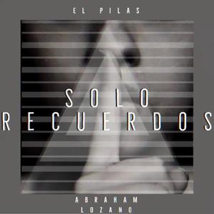 Solo Recuerdos (feat. Abraham Lozano)