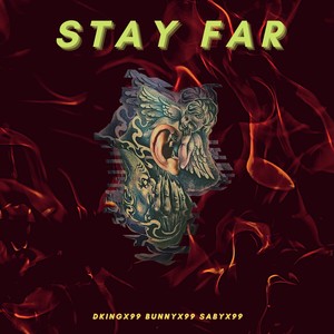 Stay Far