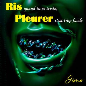 Ris quand tu es triste, pleurer c'est trop facile (Explicit)