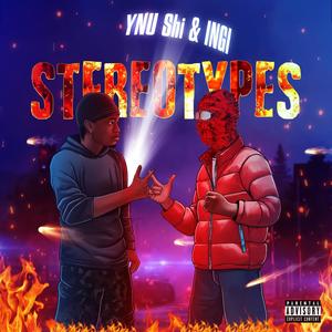 STEREOTYPES (feat. YNU Shi) (Explicit)