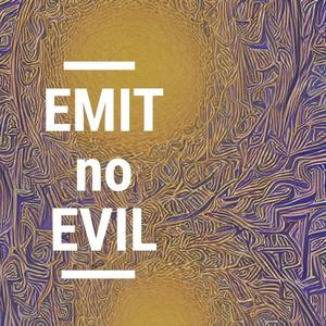 Emit no Evil