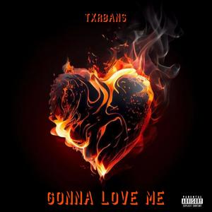 Gonna Love Me (Explicit)