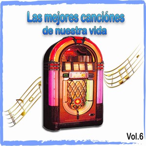 Las mejores canciónes de nuestra vida, Vol. 6