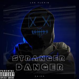STRANGER DANGER (feat. Saigh) (Explicit)