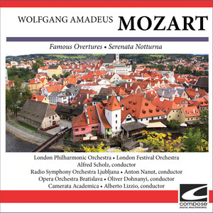 Wolfgang Amadeus Mozart - Famous Overtures - Serenata Notturna