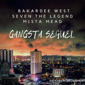 Gangsta Sequel (feat. Mista Mead & Seven The Legend) [Explicit]