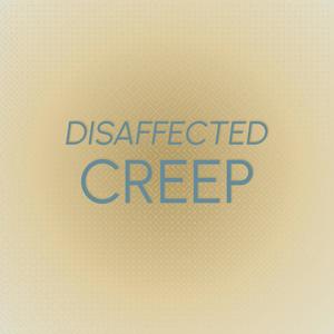 Disaffected Creep