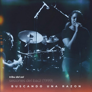 Buscando Una Razón (Sesiones del Baúl 1999)