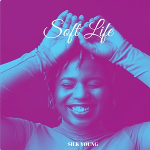 Soft Life