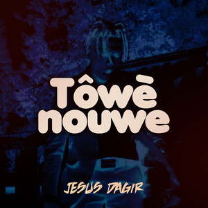 Tôwènouwe (Explicit)