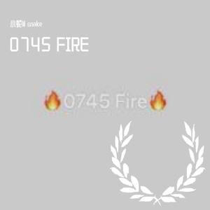 0745 FIRE