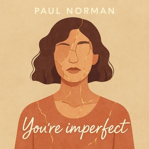 You're imperfect