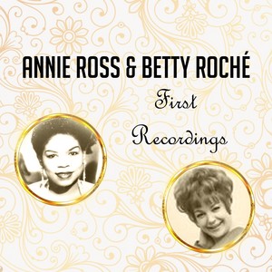 Annie Ross & Betty Roché - First Recordings