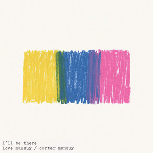 I'll Be There(feat. Carter Mansuy)