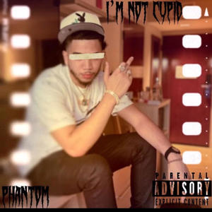 IM NOT CUPID (Explicit)