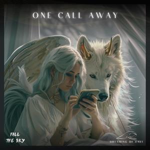 one call away