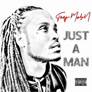 Just A Man (Explicit)