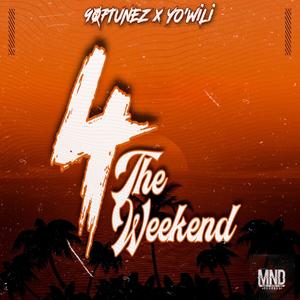 4 The Weekend (feat. Yo'WiLi) [Explicit]