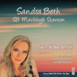 You're Not Done Here Yet(feat. Ray Roper, Gary Lalonde & Scotty Gamble)