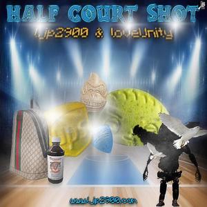 HALF COURT SHOT (feat. loveUnity) [Explicit]