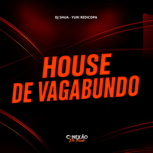 House de Vagabundo (Explicit)