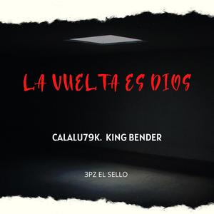 La Vuelta Es Dios (feat. KING BENDER RD & 3PZ EL SELLO)