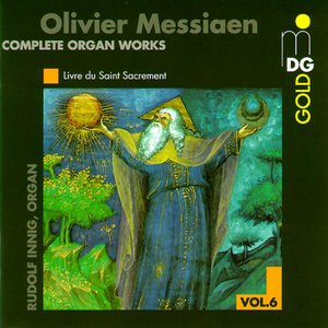 Messiaen: Complete Organ Works Vol. 6