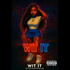 Wit It (Explicit)
