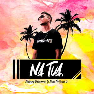 Na Tua (Explicit)
