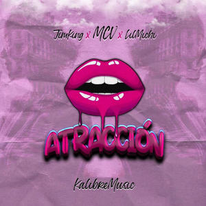 ATRACCION (feat. MCV & Jimking)