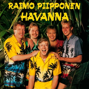 Raimo Piipponen & Havanna
