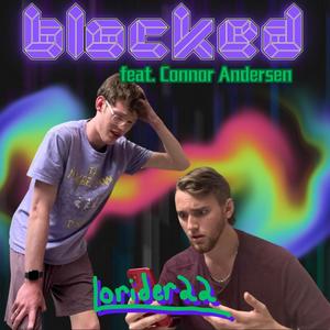 Blocked (feat. Connor Andersen) (Explicit)