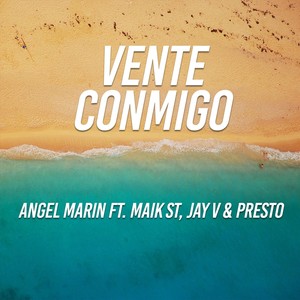 Vente Conmigo (feat. Maik St, Jay V & Presto) [Explicit]