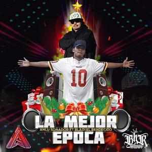 La Mejor Epoca (feat. Bladi el bendecido) [Explicit]