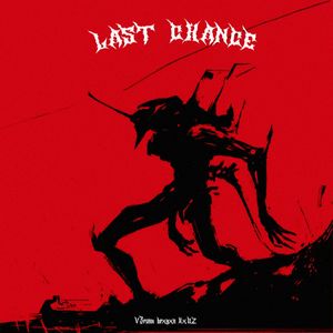 LAST CHANCE (Explicit)