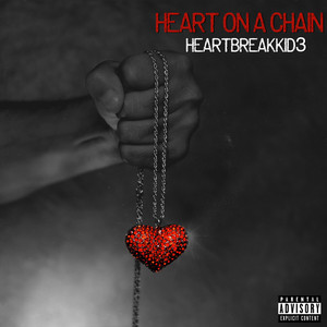 Heart On A Chain (Explicit)