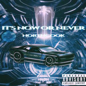 I'TS NOW OR NEVER (Explicit)