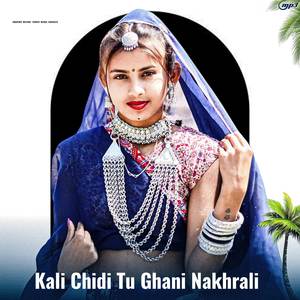Kali Chidi Tu Ghani Nakhrali