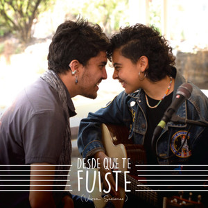Desde Que Te Fuiste (Versa Sesiones)