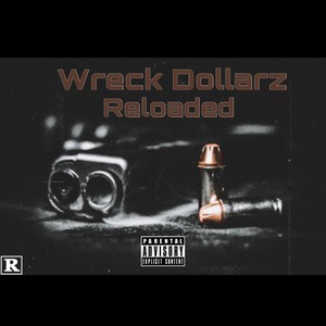 Reloaded(feat. wreck dollarz) (Explicit)