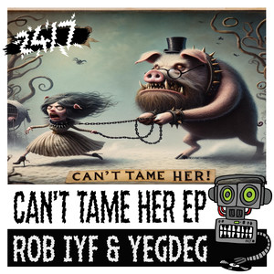 Rob IYF - Can't Tame Her (Rob IYF & Al Storm Mix)